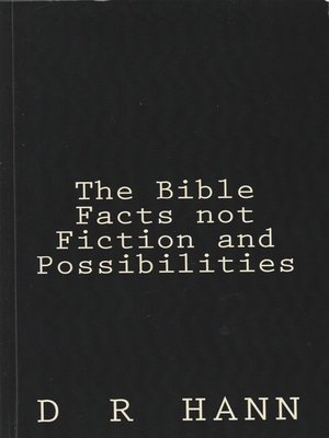 cover image of The Bible Facts not Fiction and Possibilities